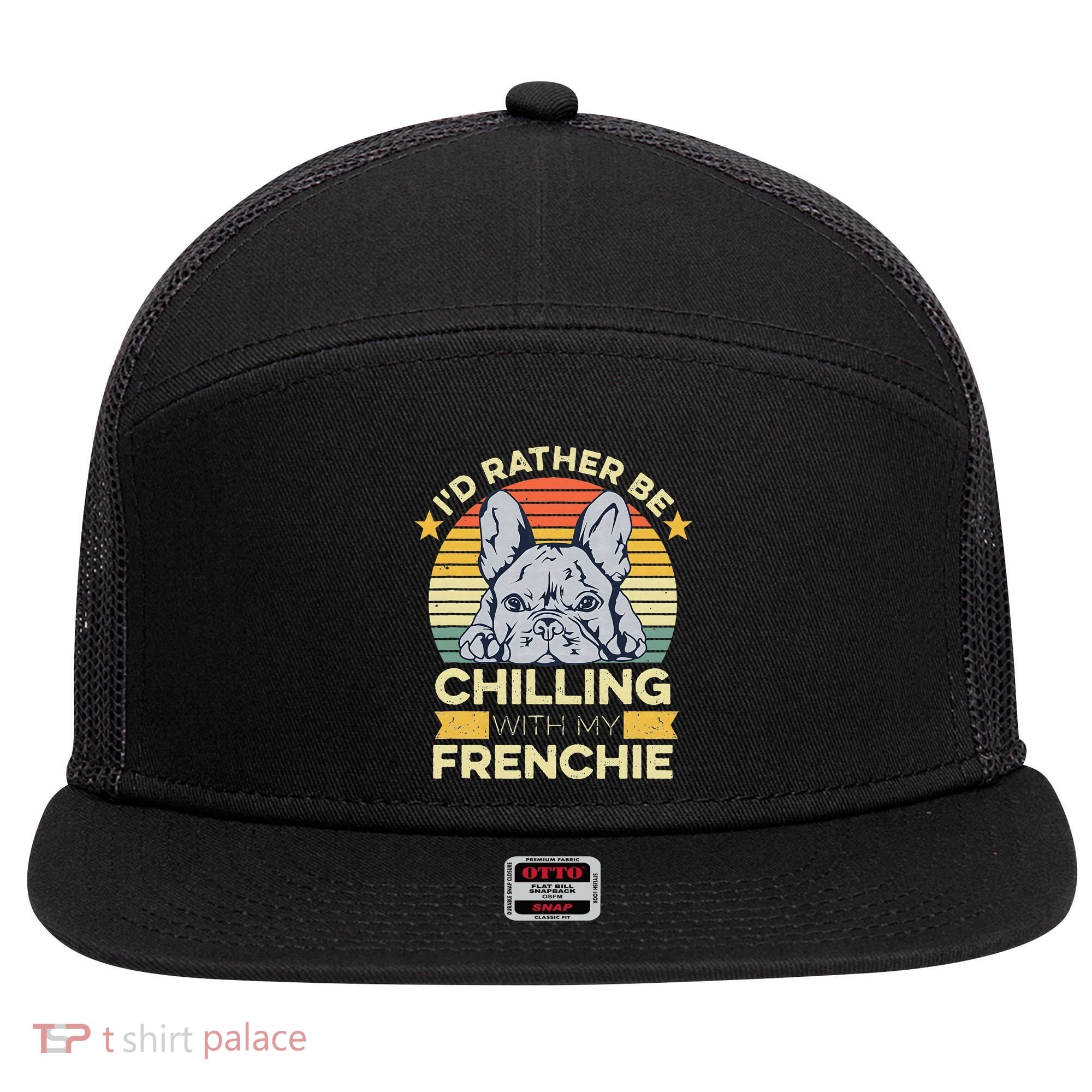 Frenchie Quote For A French Bulldog Owner 7 Panel Mesh Trucker Snapback Hat