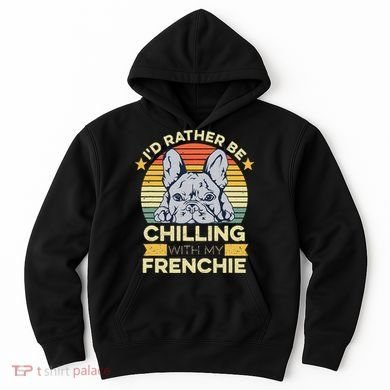 Frenchie Quote For A French Bulldog Owner Hoodie