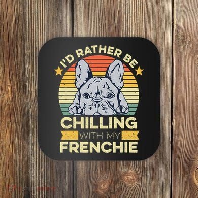 Frenchie Quote For A French Bulldog Owner Coaster