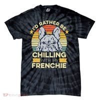 Frenchie Quote For A French Bulldog Owner Tie-Dye T-Shirt thumb 0