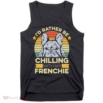 Frenchie Quote For A French Bulldog Owner Tank Top