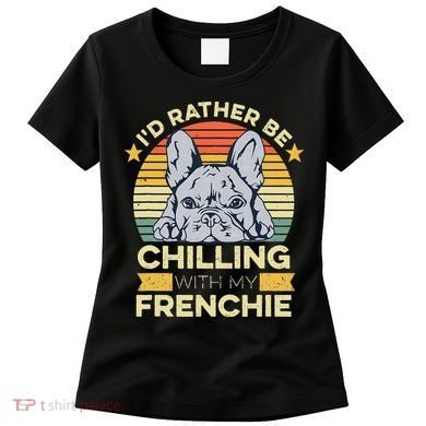 Frenchie Quote For A French Bulldog Owner Women's T-Shirt