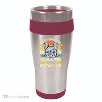 Frenchie Quote For A French Bulldog Owner 16oz Travel Tumbler thumb 0