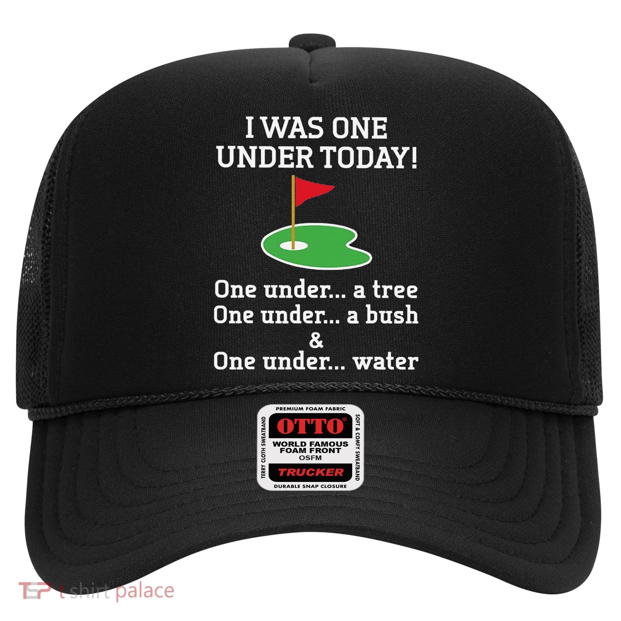 Funny quote Golf I Was One Under Today One Under A Tree Hat