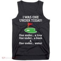 Funny quote Golf I Was One Under Today One Under A Tree Tank Top thumb 0