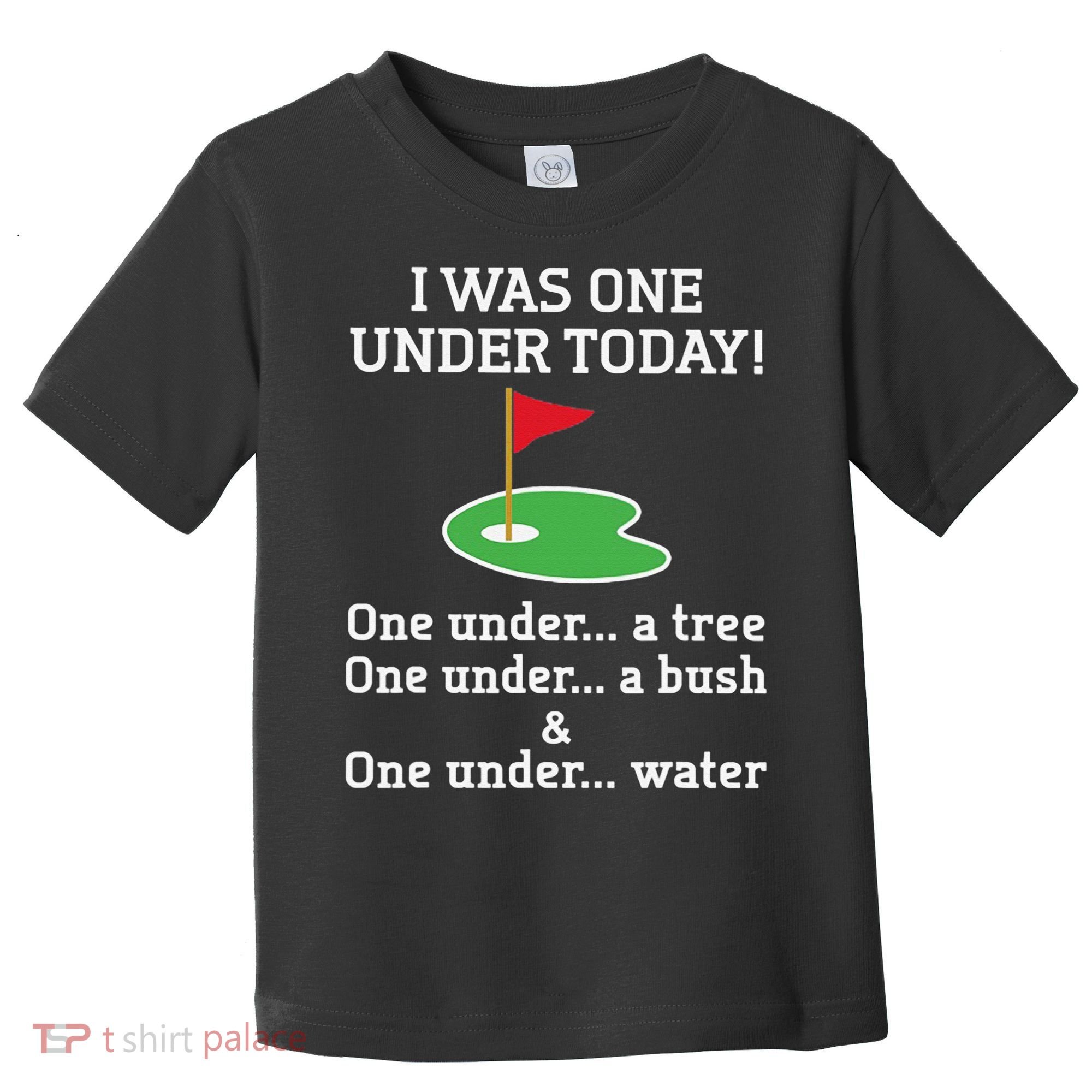 Funny quote Golf I Was One Under Today One Under A Tree Toddler T-Shirt