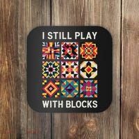 Funny Quilting I Still Play With Blocks Quilt Coaster thumb 0
