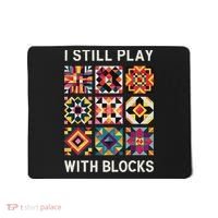Funny Quilting I Still Play With Blocks Quilt Mousepad thumb 0