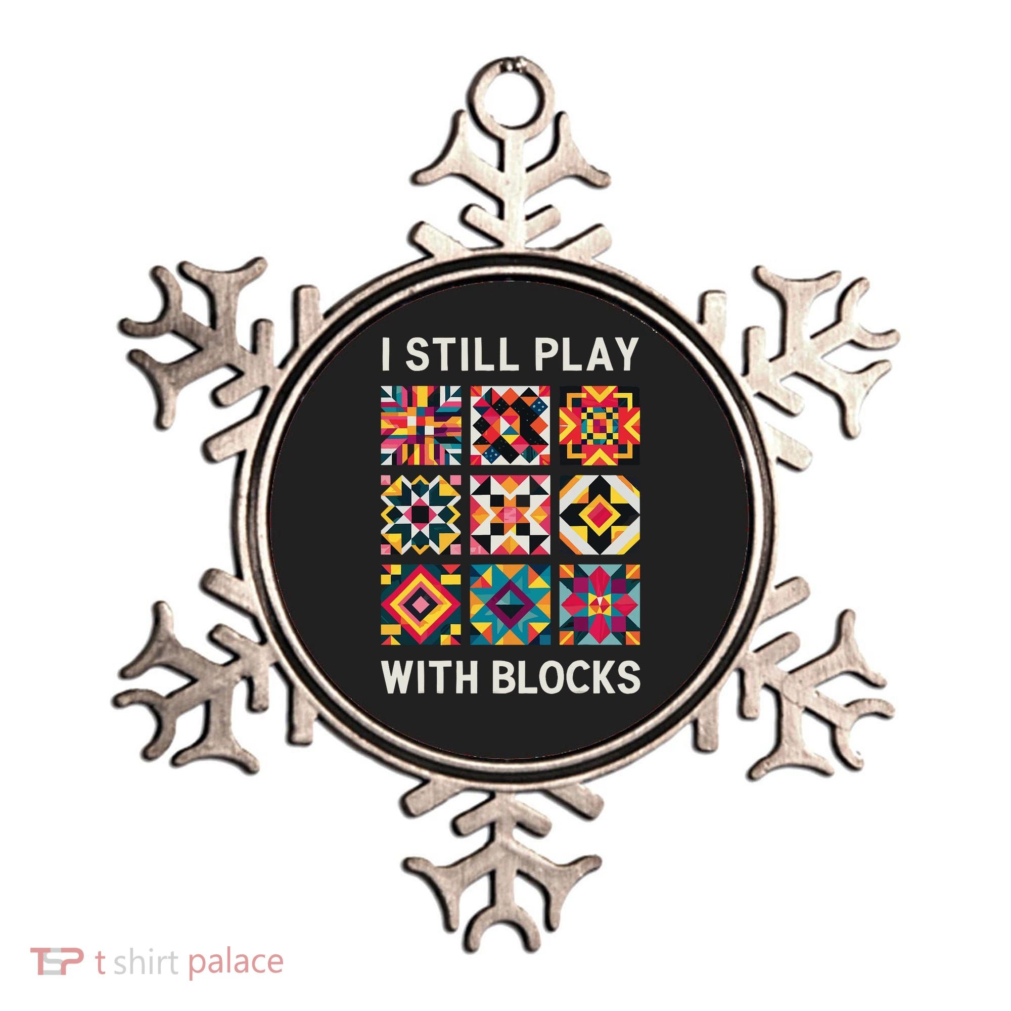 Funny Quilting I Still Play With Blocks Quilt Ornament