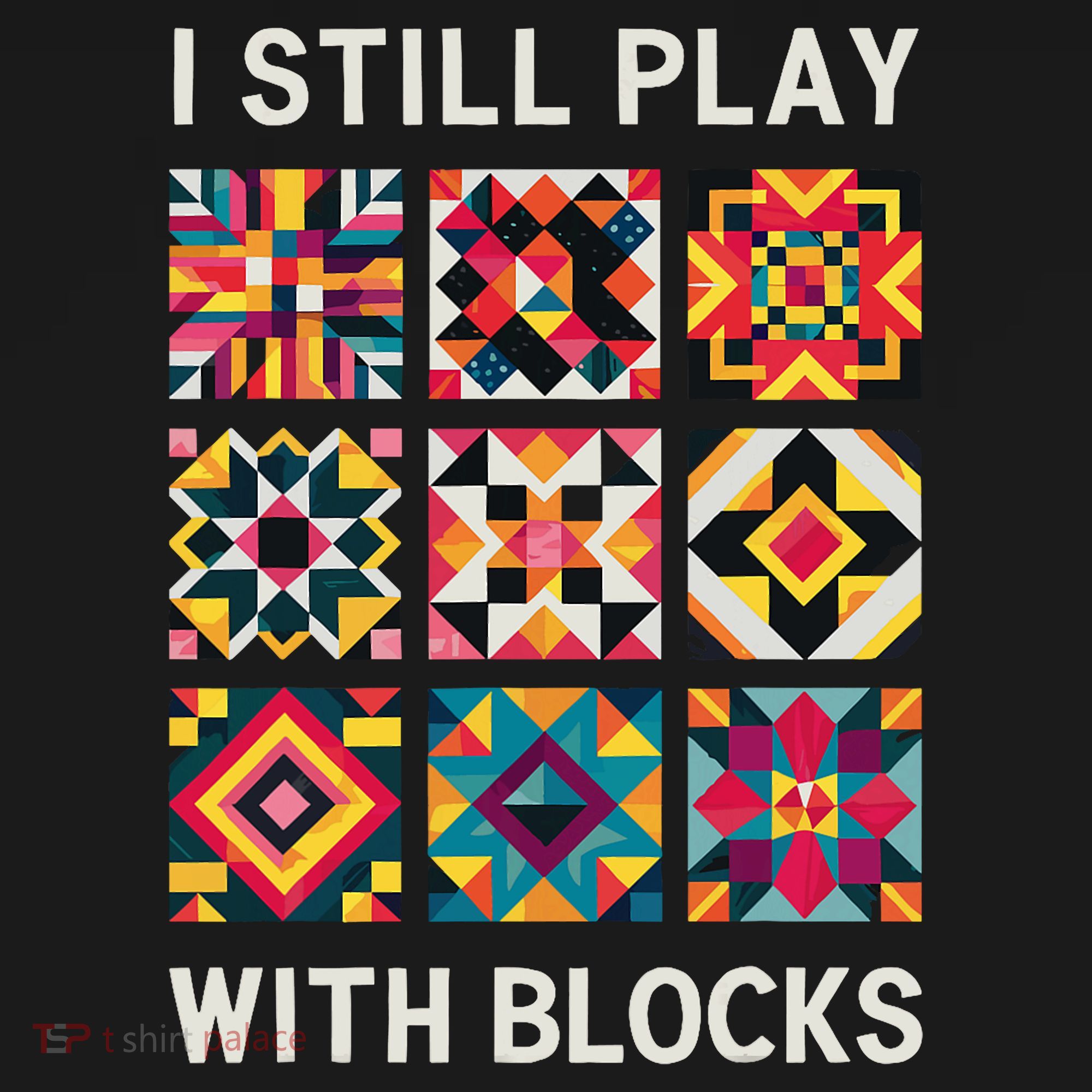 Funny Quilting I Still Play With Blocks Quilt Women's Tank Top