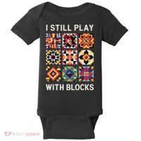 Funny Quilting I Still Play With Blocks Quilt Baby Bodysuit thumb 0