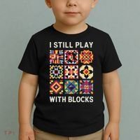 Funny Quilting I Still Play With Blocks Quilt Toddler T-Shirt thumb 2