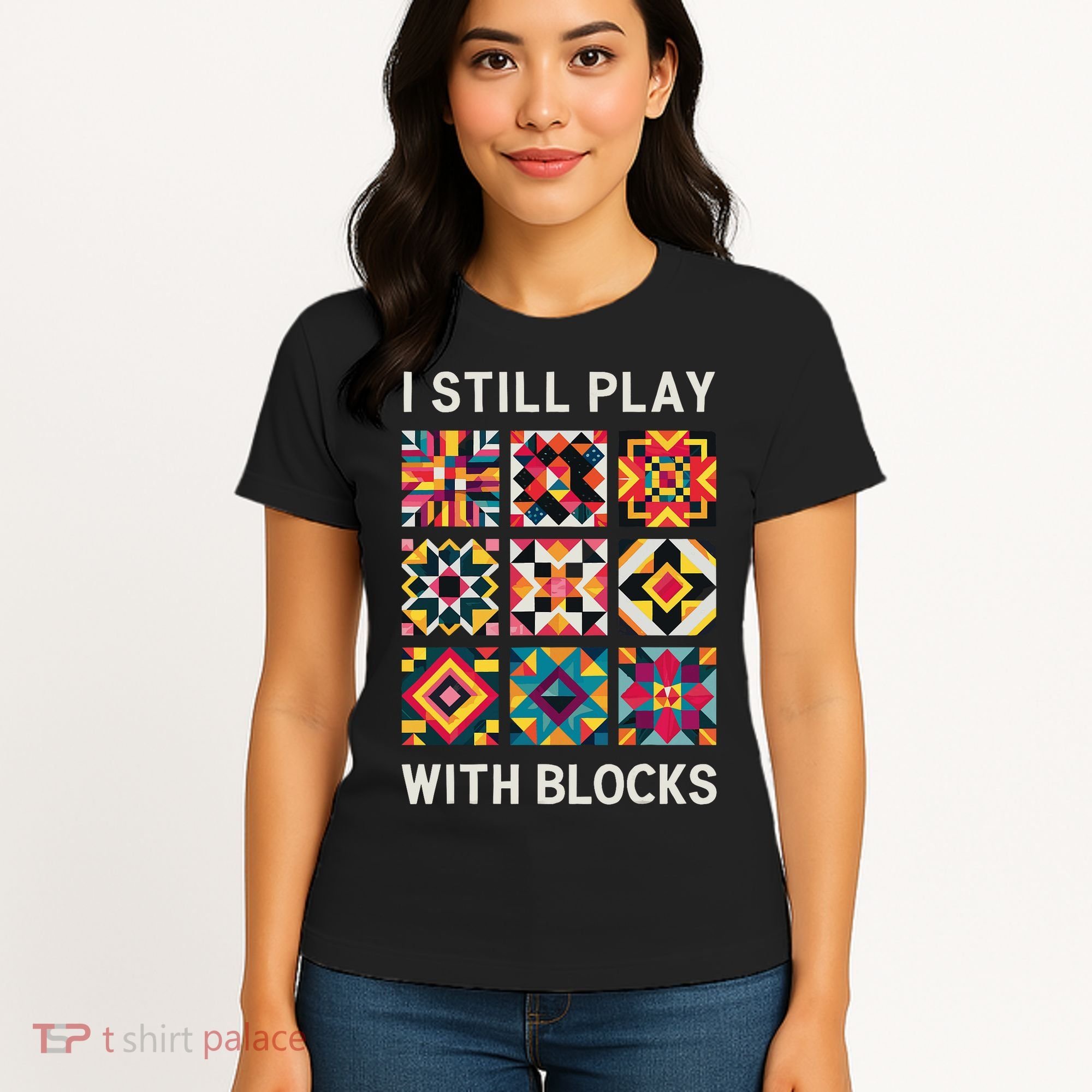 Funny Quilting I Still Play With Blocks Quilt Women's T-Shirt