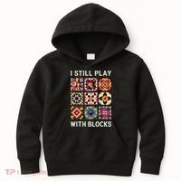 Funny Quilting I Still Play With Blocks Quilt Kids Hoodie thumb 0