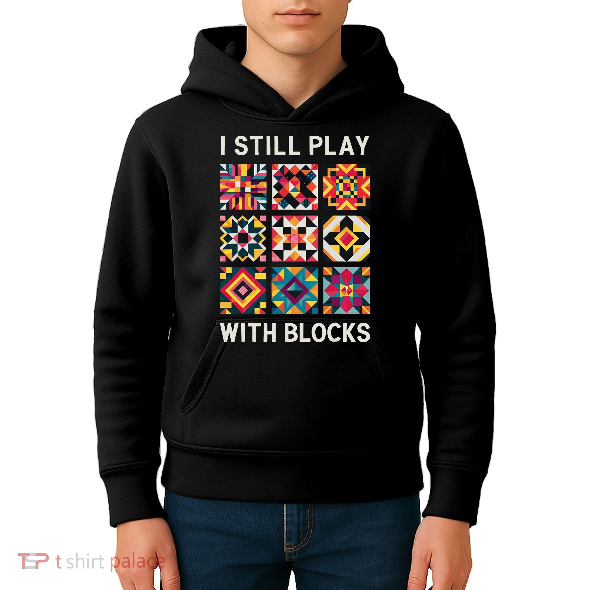 Funny Quilting I Still Play With Blocks Quilt Kids Hoodie