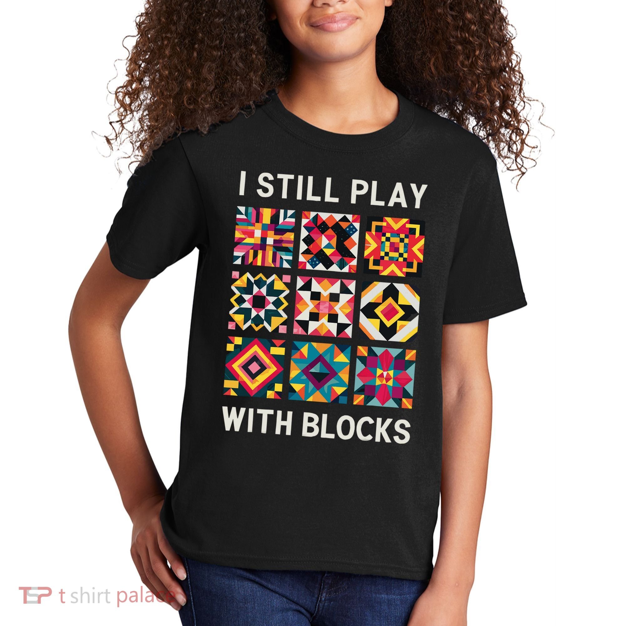 Funny Quilting I Still Play With Blocks Quilt Kids T-Shirt