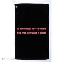 Freewill Quote If You Choose Not To Decide Rush Golf Towel thumb 0