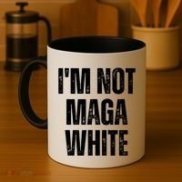 Funny Quotes I’M Not Maga White Coffee Mug thumb 4