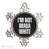 Funny Quotes I’M Not Maga White Ornament thumb 0