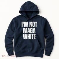 Funny Quotes I’M Not Maga White Hoodie thumb 0