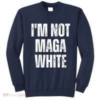 Funny Quotes I’M Not Maga White Sweatshirt thumb 0