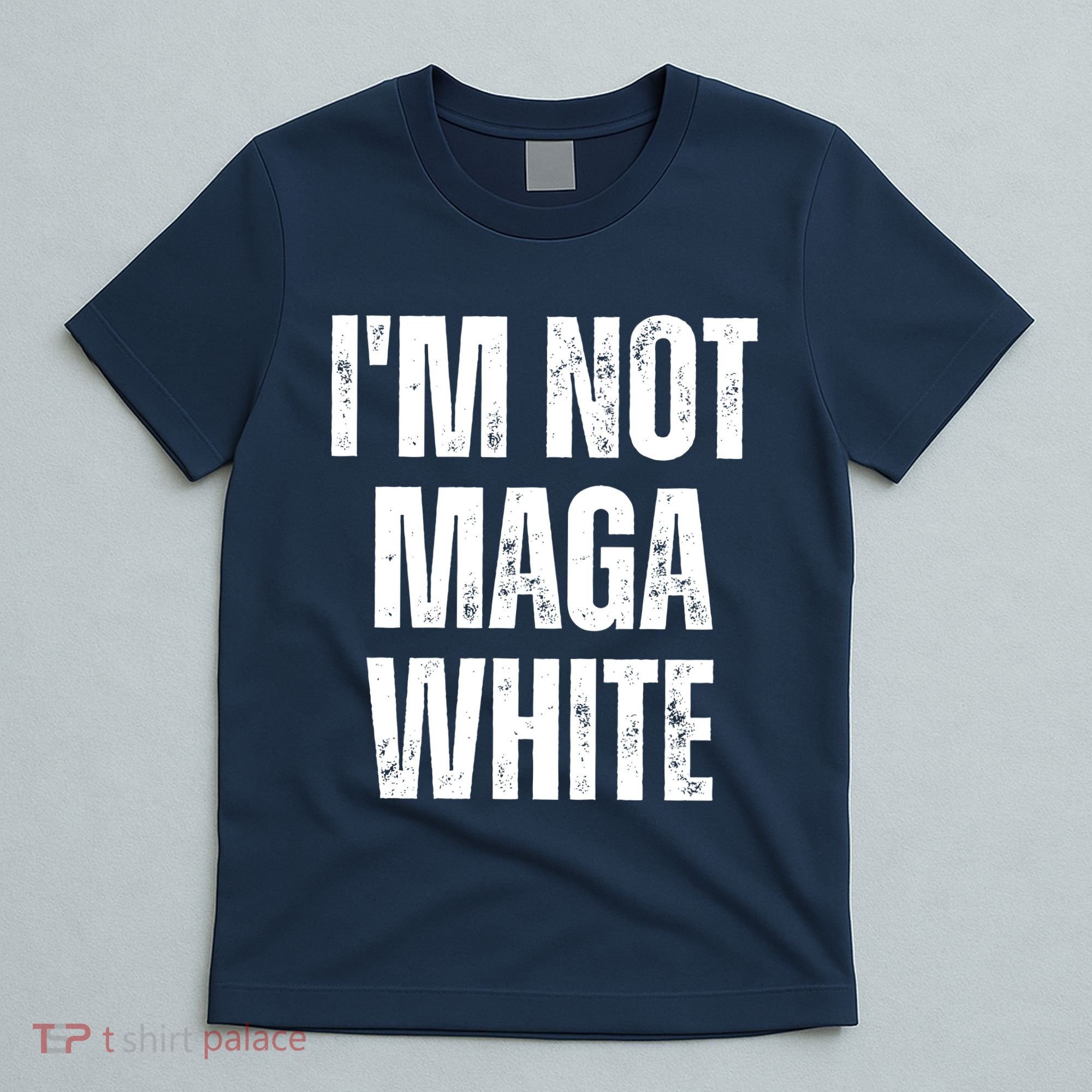 Funny Quotes I’M Not Maga White T-Shirt