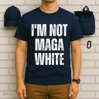 Funny Quotes I’M Not Maga White T-Shirt thumb 6