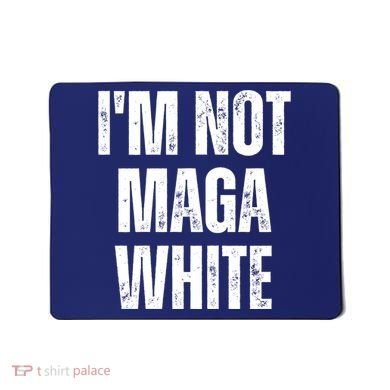 Funny Quotes I’M Not Maga White Mousepad