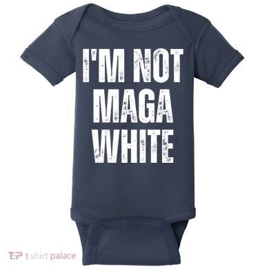 Funny Quotes I’M Not Maga White Baby Bodysuit