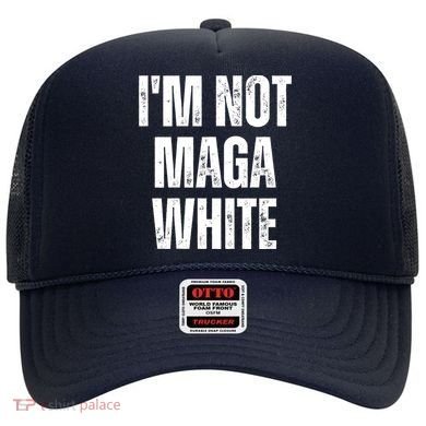 Funny Quotes I’M Not Maga White Hat