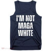 Funny Quotes I’M Not Maga White Tank Top thumb 0