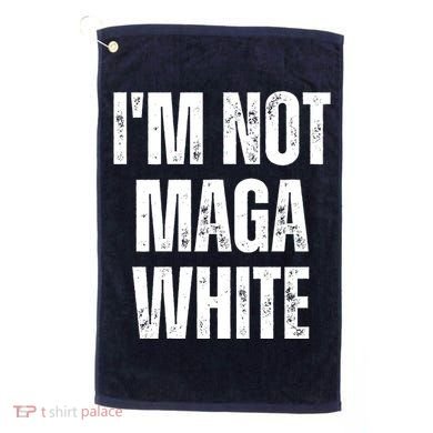 Funny Quotes I’M Not Maga White Golf Towel
