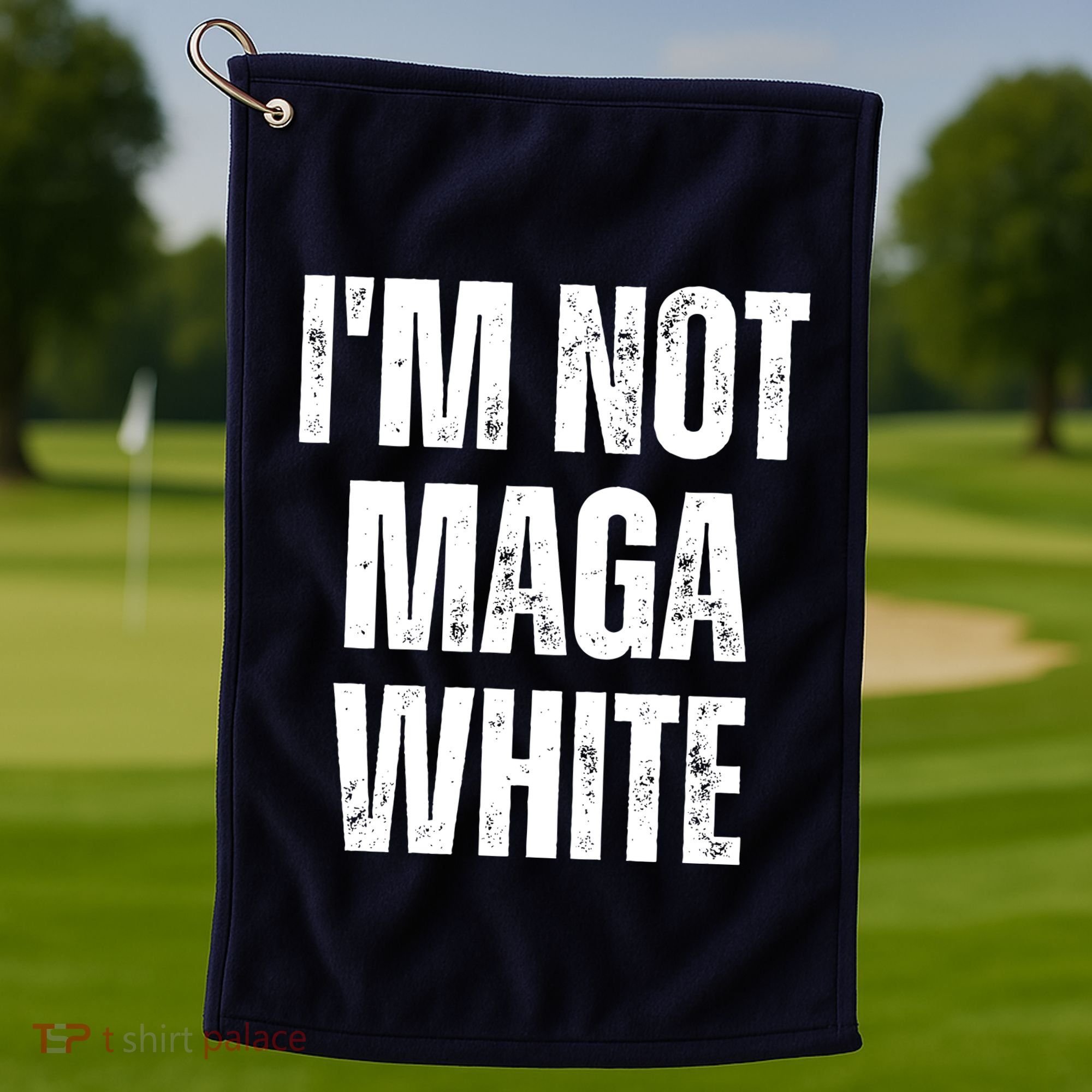 Funny Quotes I’M Not Maga White Golf Towel
