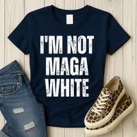 Funny Quotes I’M Not Maga White Women's T-Shirt thumb 3