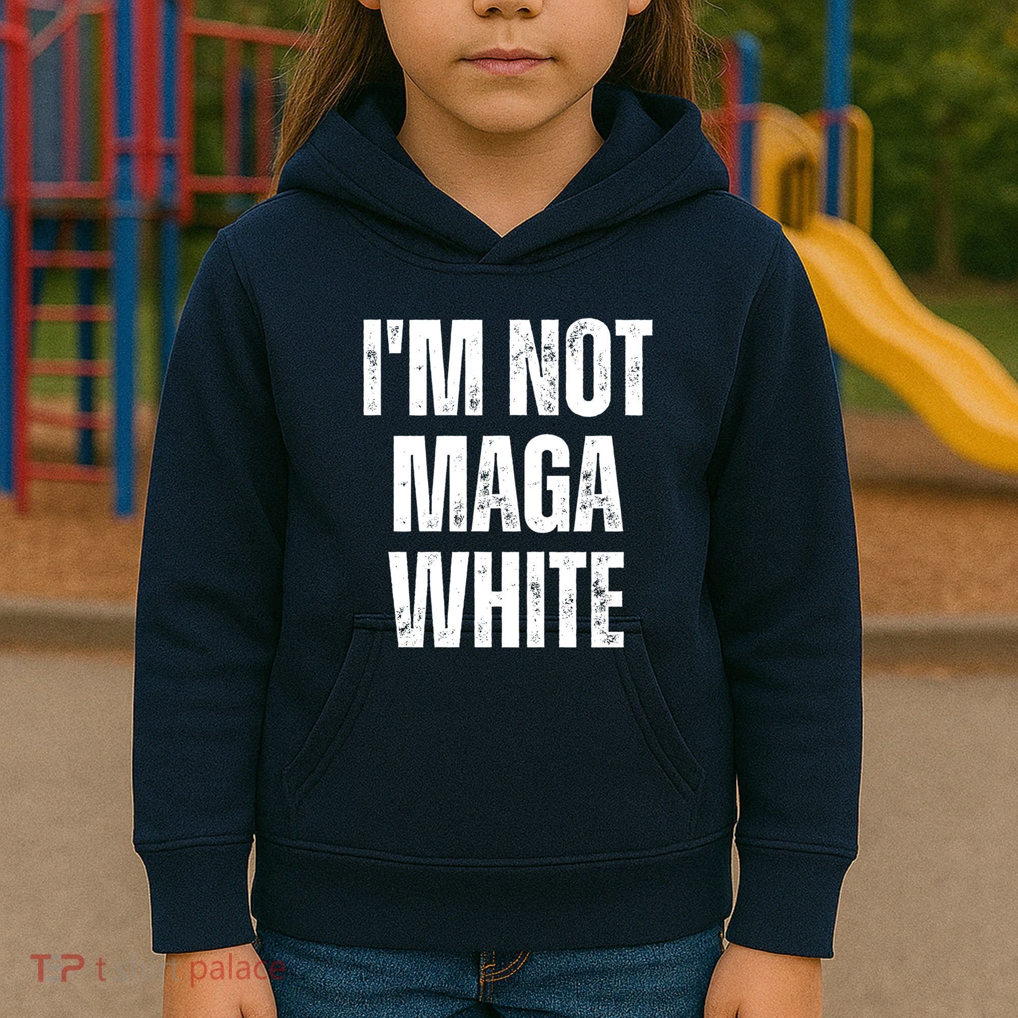Funny Quotes I’M Not Maga White Kids Hoodie