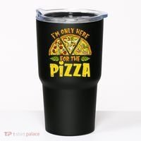 Funny quote I'm Only Here for the Pizza Foodie Tumbler thumb 0