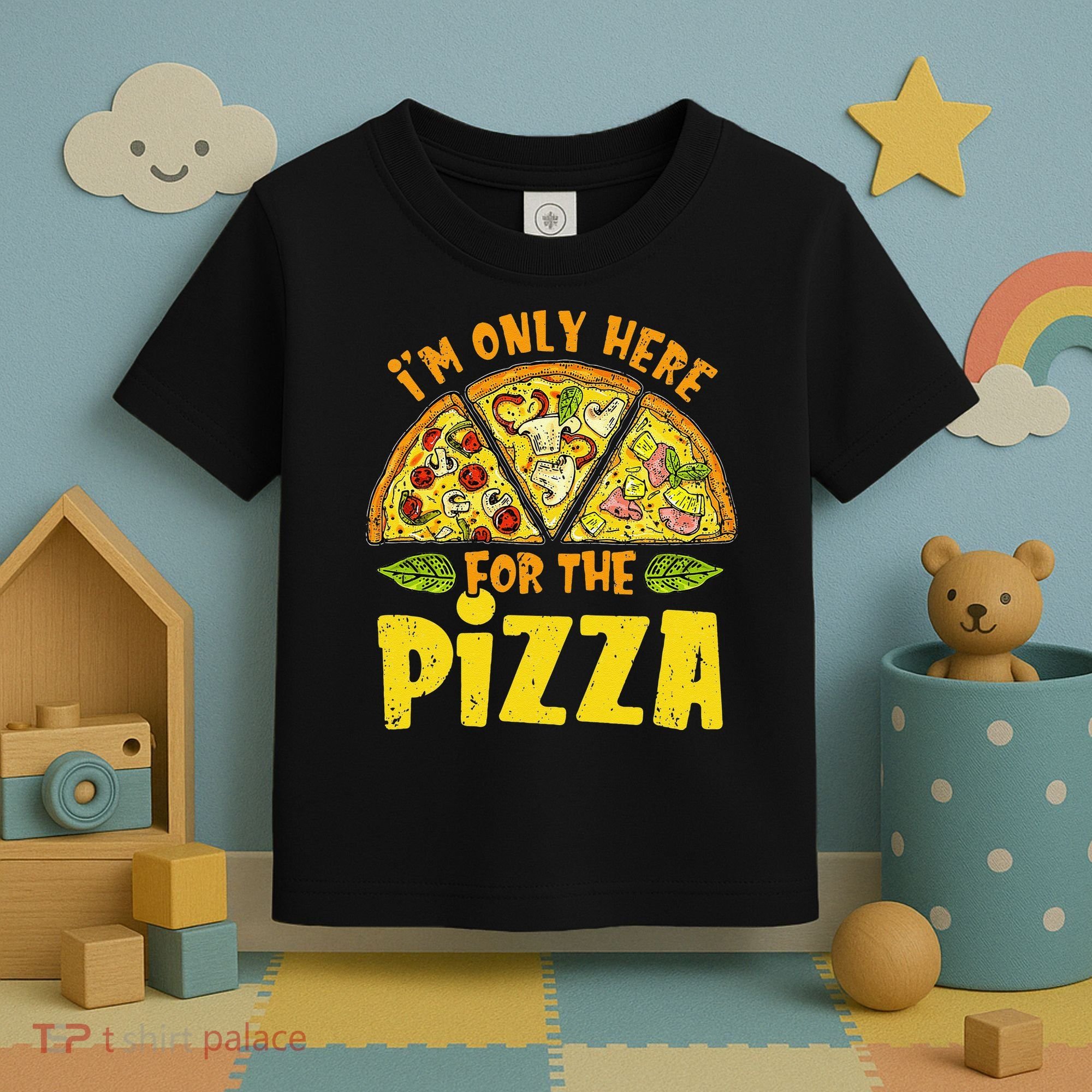 Funny quote I'm Only Here for the Pizza Foodie Toddler T-Shirt