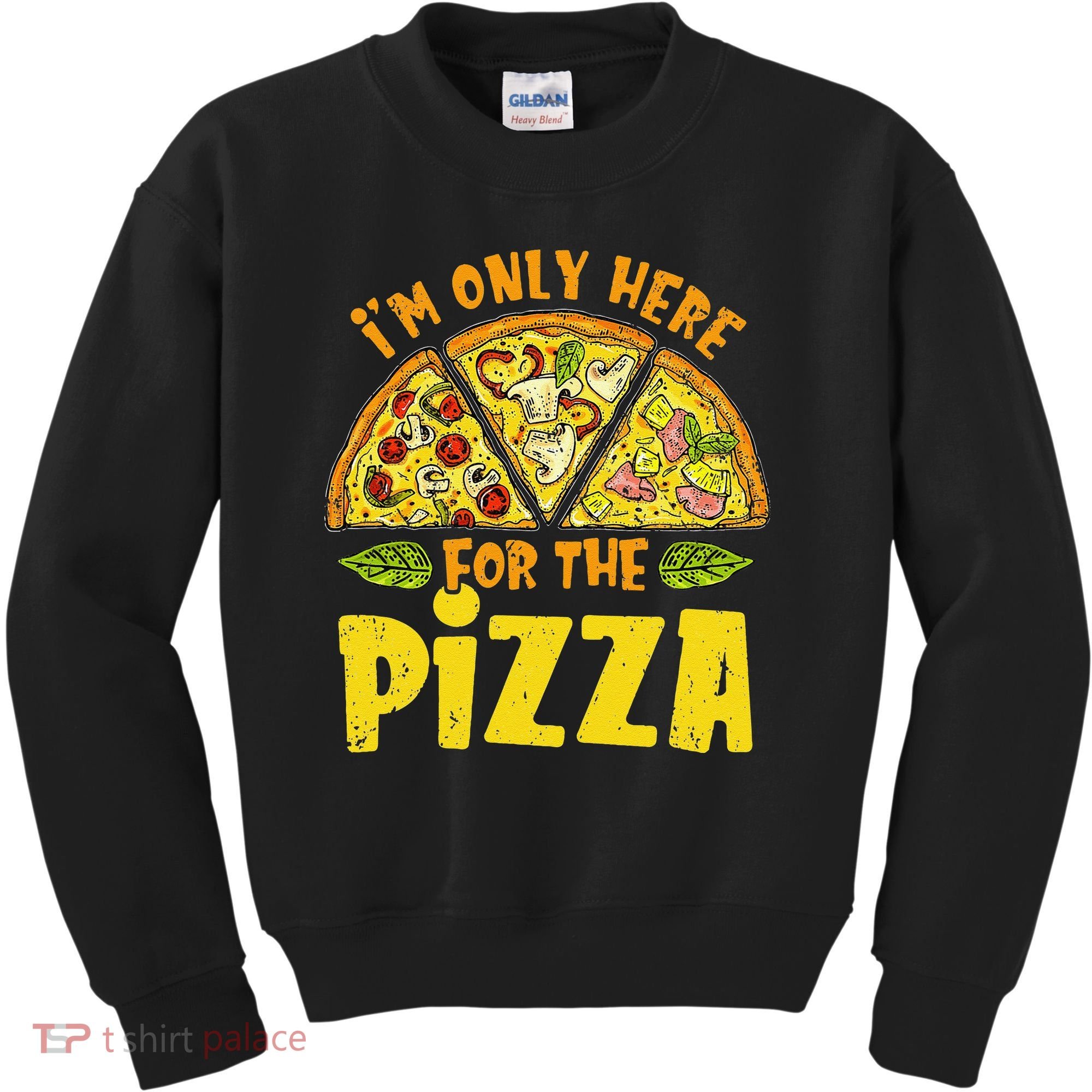 Funny quote I'm Only Here for the Pizza Foodie Kids Sweatshirt