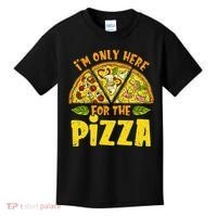 Funny quote I'm Only Here for the Pizza Foodie Kids T-Shirt thumb 0