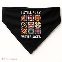 Funny Quilting I Still Play With Blocks Quilt USA-Made Doggie Bandana thumb 0