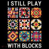 Funny Quilting I Still Play With Blocks Quilt Women's Hoodie thumb 2