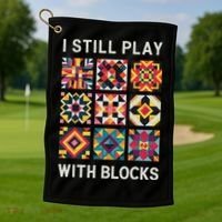 Funny Quilting I Still Play With Blocks Quilt Golf Towel thumb 1