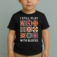 Funny Quilting I Still Play With Blocks Quilt Toddler T-Shirt thumb 2