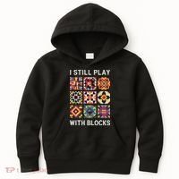 Funny Quilting I Still Play With Blocks Quilt Kids Hoodie thumb 0