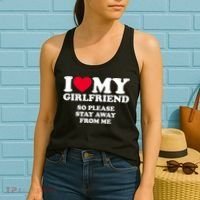 Funny Quote I Love My Girlfriend So Please Stay Away From Me Women's Tank Top thumb 2