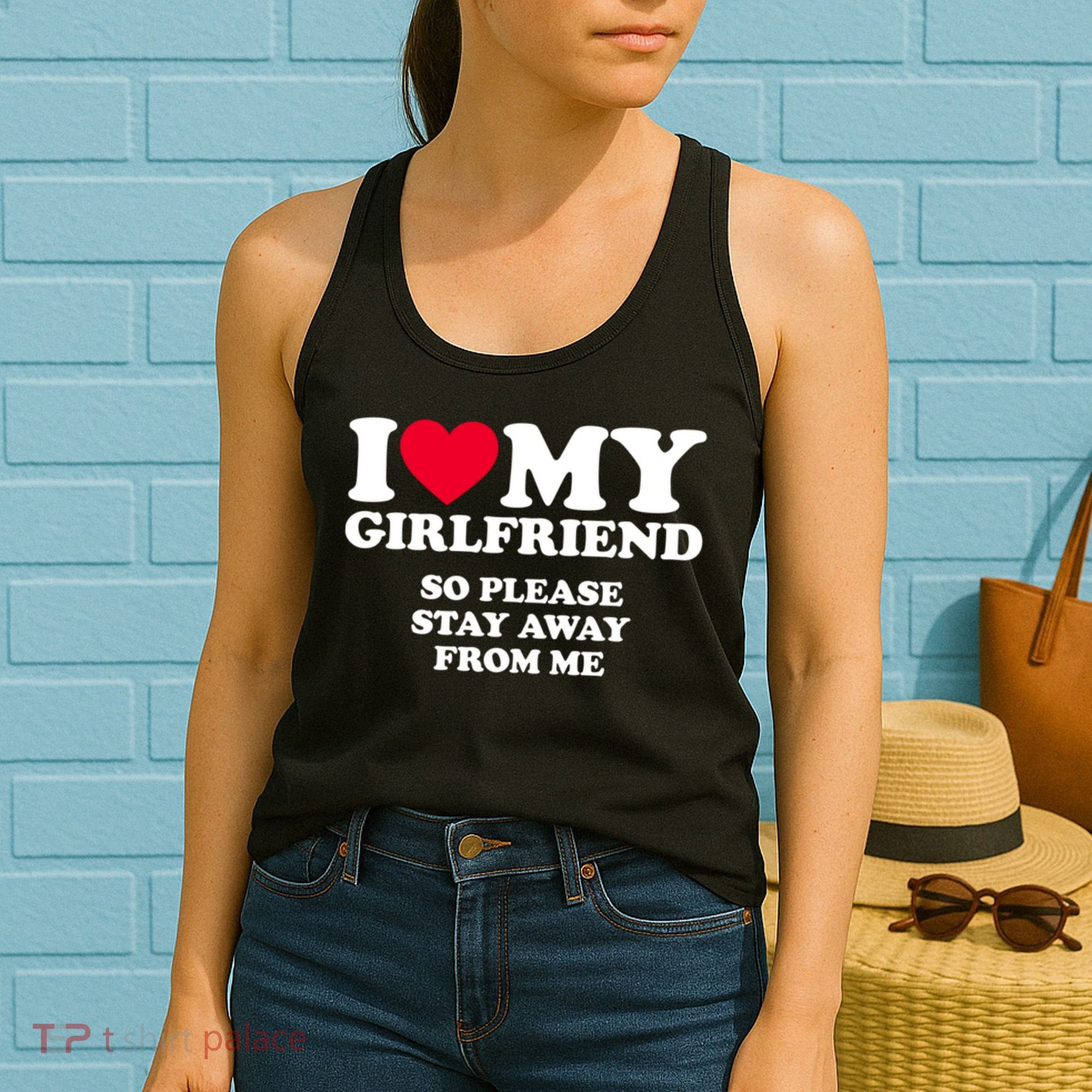 Funny Quote I Love My Girlfriend So Please Stay Away From Me Women's Tank Top