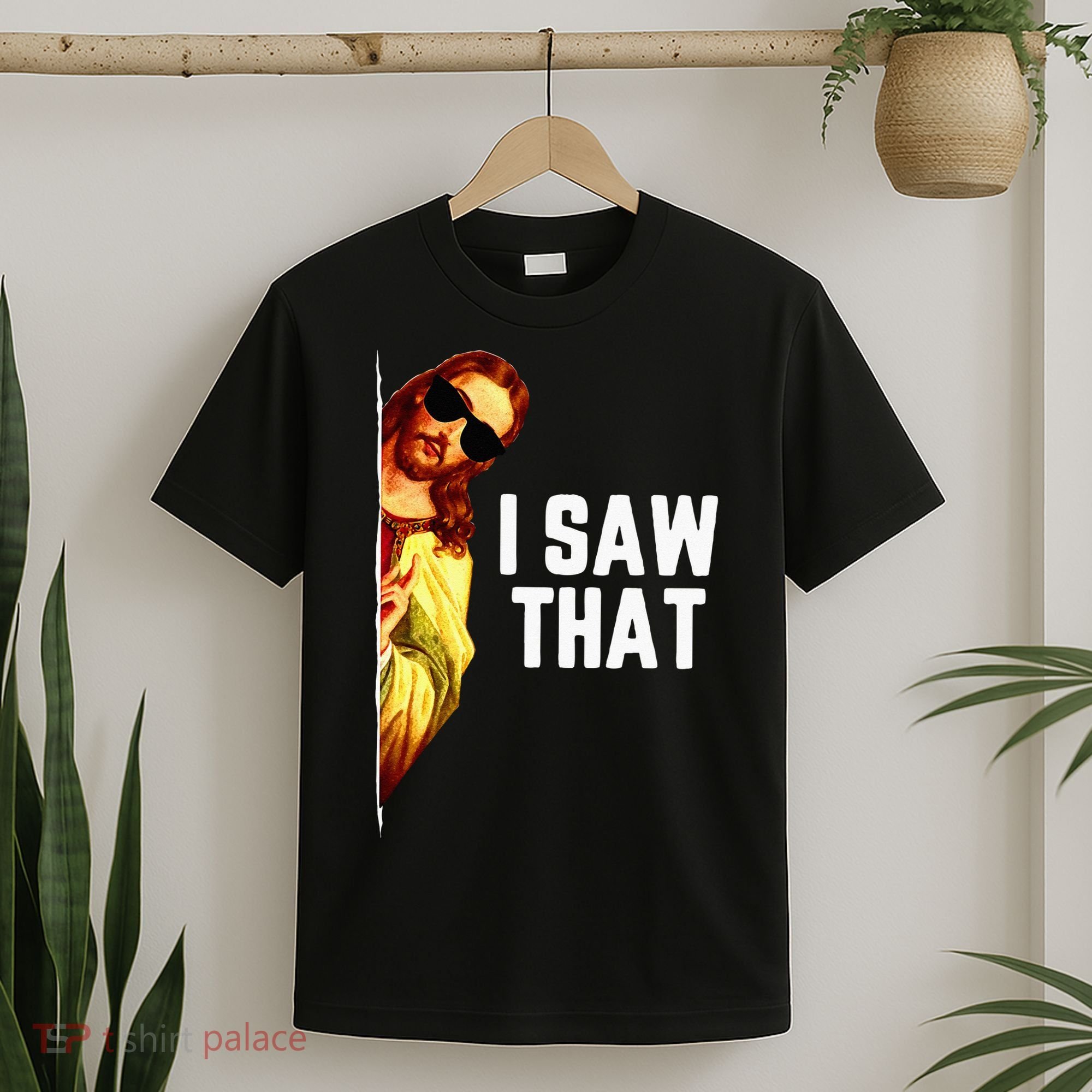 Funny Quote Jesus Meme I Saw That Christian God T-Shirt