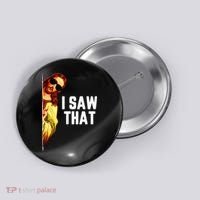 Funny Quote Jesus Meme I Saw That Christian God Button thumb 0