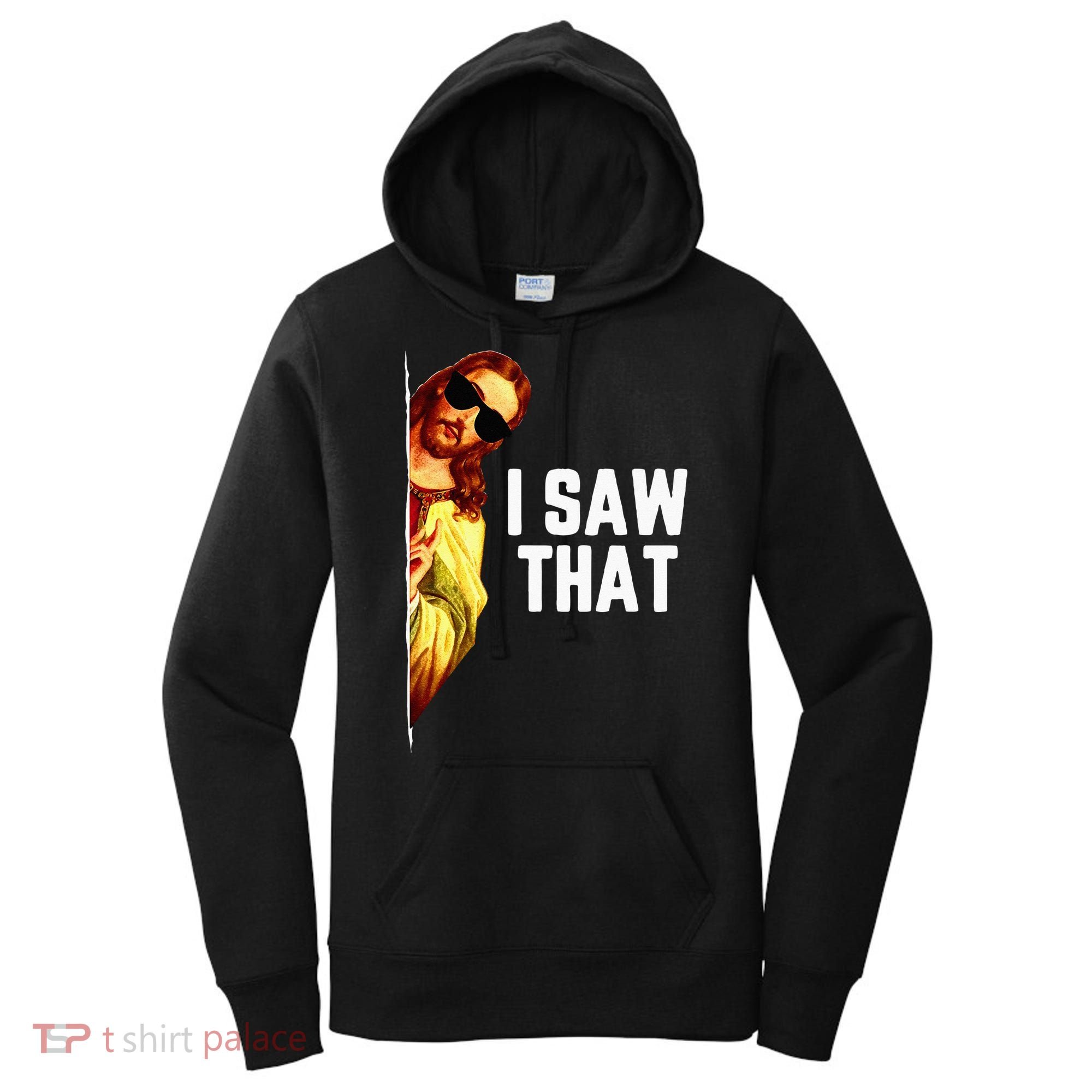 Funny Quote Jesus Meme I Saw That Christian God Women's Hoodie