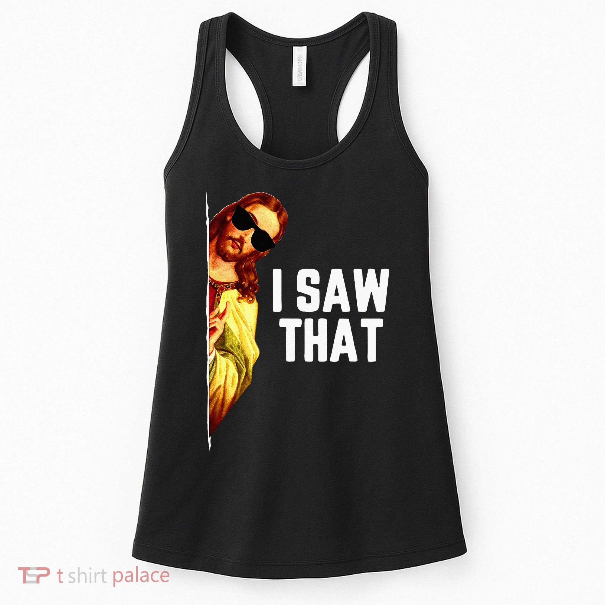 Funny Quote Jesus Meme I Saw That Christian God Women's Tank Top